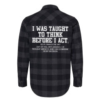 I Was Taught To Think Before I Act Flannel Shirt | Artistshot