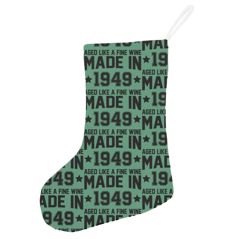 Made In 1949 Aged Like A Fine Wine Holiday Stocking | Artistshot