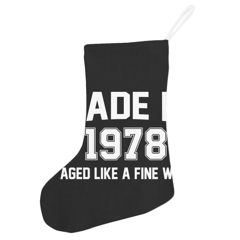 Made In 1978 Aged Like A Fine Wine Holiday Stocking | Artistshot