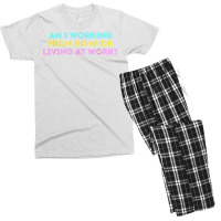 Am I Working From Home Or Living At Work Funny T Shirt Men's T-shirt Pajama Set | Artistshot