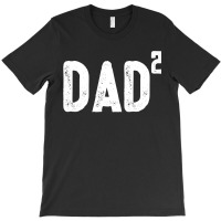 Mens Dad To Be Of 2 Kids  2nd Power Squared Tee Shirt T-shirt | Artistshot