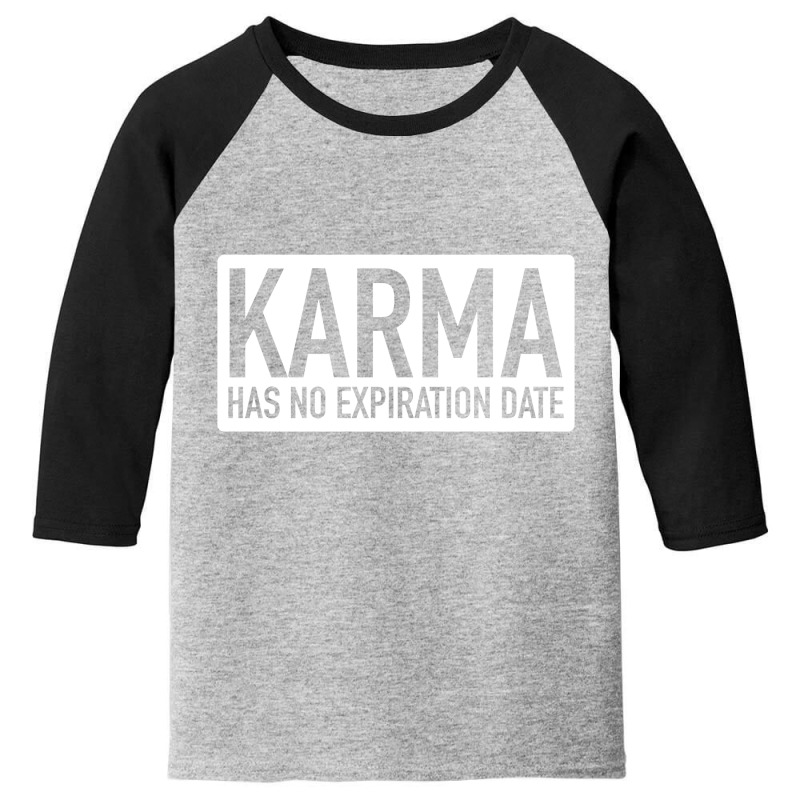 Karma Has No Expiration Date Youth 3/4 Sleeve by nawawi | Artistshot