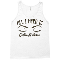 All I Needs Coffee & Botox Dealer Esthetician Coffee Lover T Shirt Tank Top | Artistshot