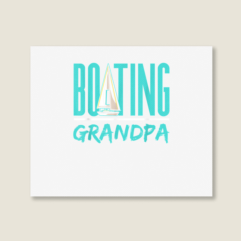 Boating Grandpa Sailboat Sailor Sail Sailing Hobby Granddad T Shirt Landscape Canvas Print | Artistshot