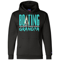 Boating Grandpa Sailboat Sailor Sail Sailing Hobby Granddad T Shirt Champion Hoodie | Artistshot