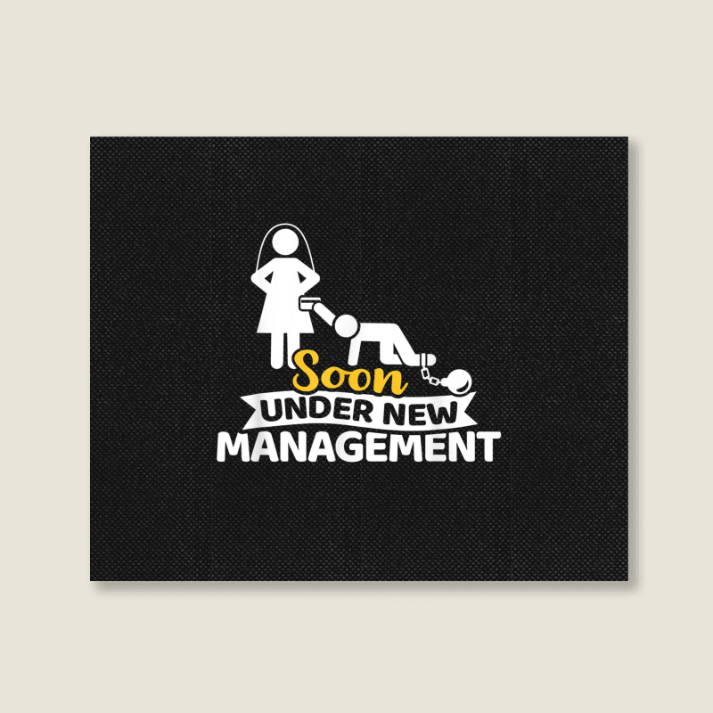 Soon Under New Management Bachelor Party Landscape Canvas Print | Artistshot