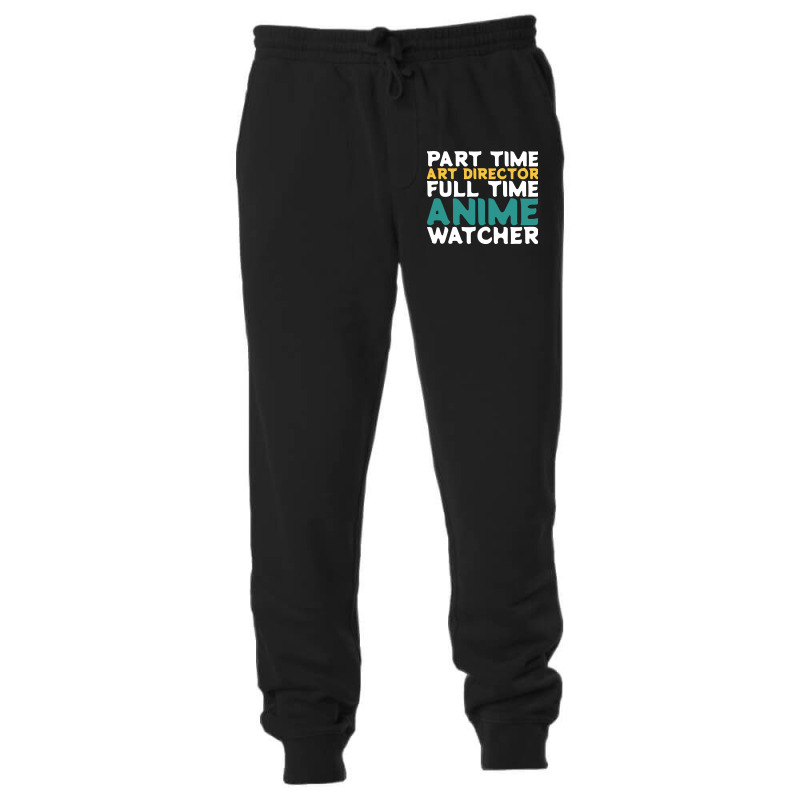 Part Time Art Director Full Time Anime Watcher Unisex Jogger by Pannell Quintero | Artistshot