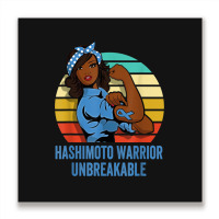 Hashimoto's Disease Warrior Shirt Unbreakable Metal Print Square | Artistshot