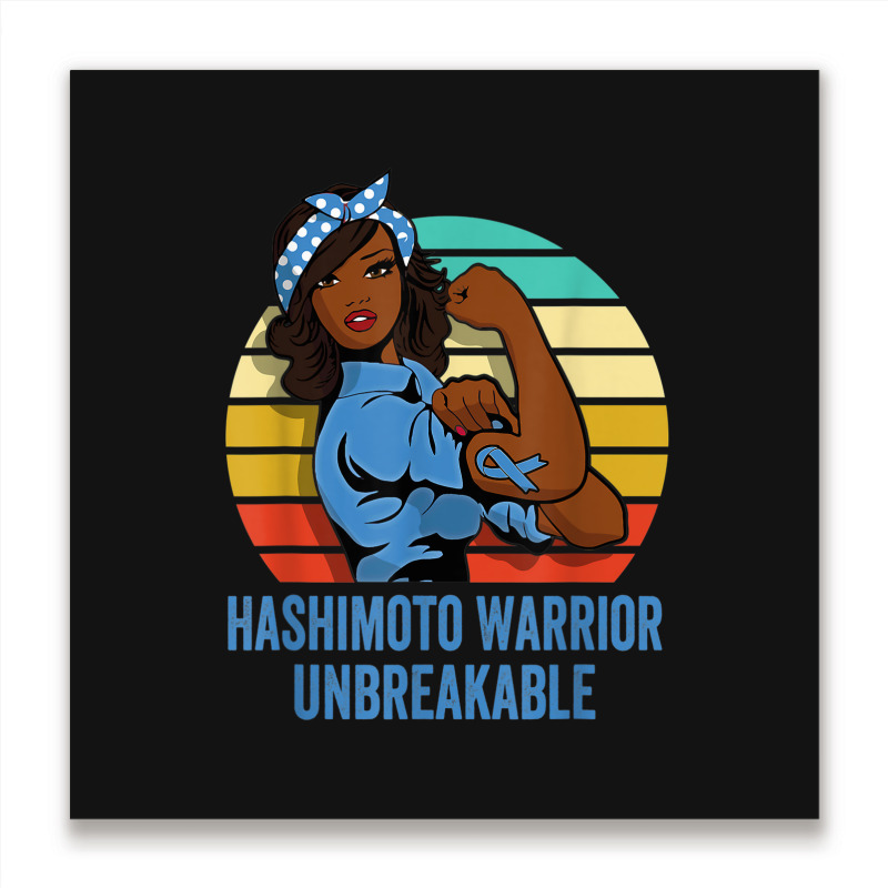 Hashimoto's Disease Warrior Shirt Unbreakable Metal Print Square | Artistshot