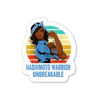 Hashimoto's Disease Warrior Shirt Unbreakable Sticker | Artistshot