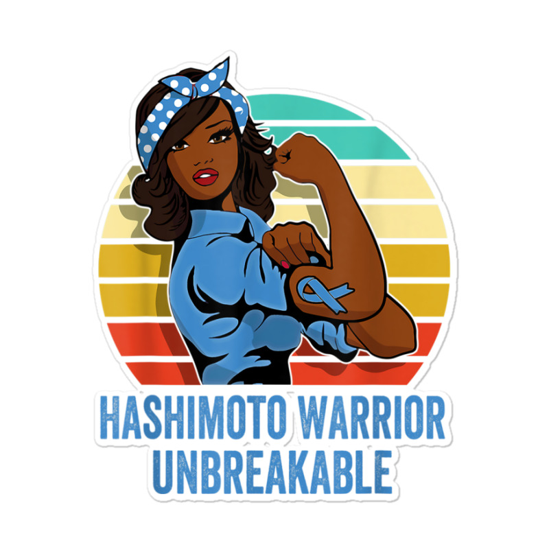 Hashimoto's Disease Warrior Shirt Unbreakable Sticker | Artistshot