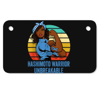 Hashimoto's Disease Warrior Shirt Unbreakable Motorcycle License Plate | Artistshot