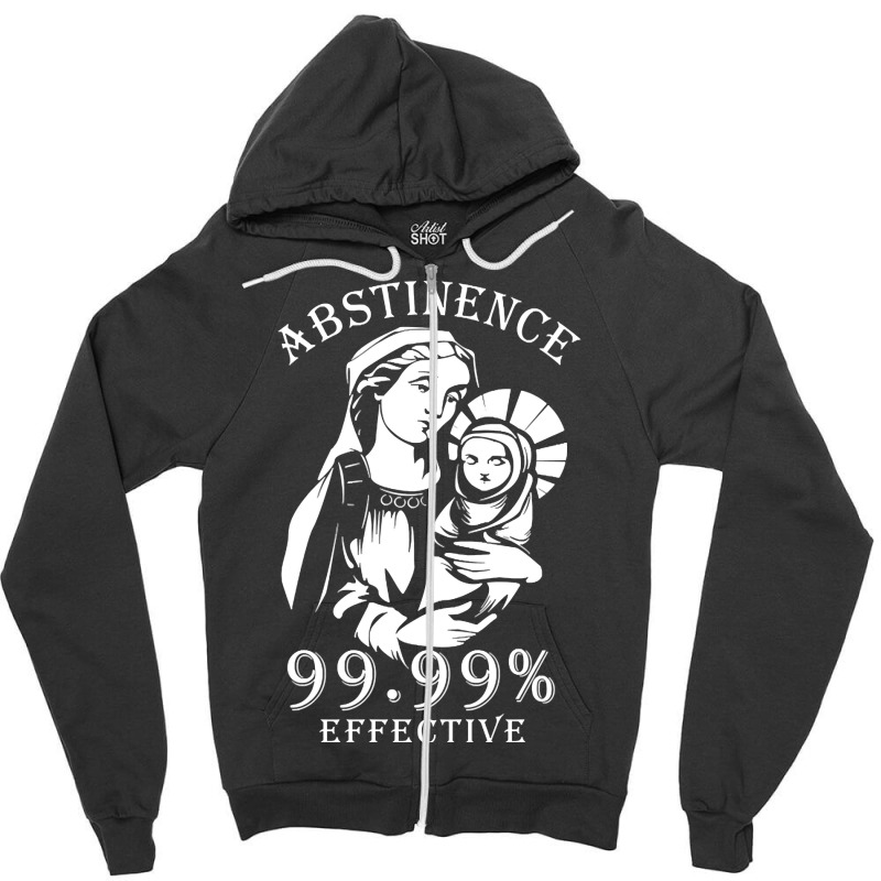 Trending Abstinence 99.99%25 Effective Zipper Hoodie by Jerhogen528 | Artistshot