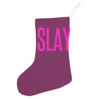 I Slay Holiday Stocking | Artistshot