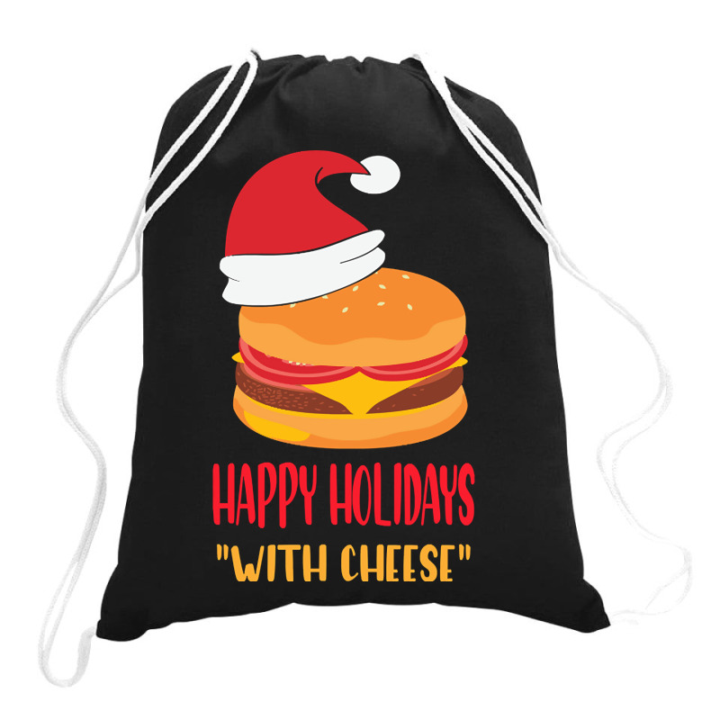 Trending Happy Holidays With Cheese Shirt Christmas Cheeseburger Gift- Drawstring Bags | Artistshot