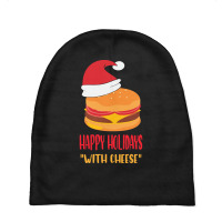 Trending Happy Holidays With Cheese Shirt Christmas Cheeseburger Gift- Baby Beanies | Artistshot