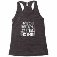 Witch With A Capital 'b' Racerback Tank | Artistshot