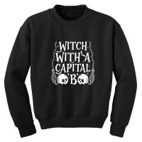 Witch With A Capital 'b' Youth Sweatshirt | Artistshot