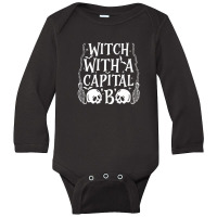 Witch With A Capital 'b' Long Sleeve Baby Bodysuit | Artistshot