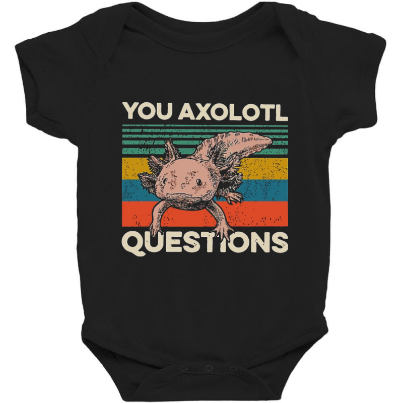 You Axolotl Questions Baby Bodysuit by Min09 | Artistshot