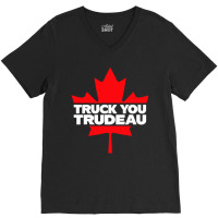 Truck You Trudeau V-neck Tee | Artistshot