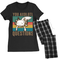 You Axolotl Questions-mwwss Women's Pajamas Set | Artistshot