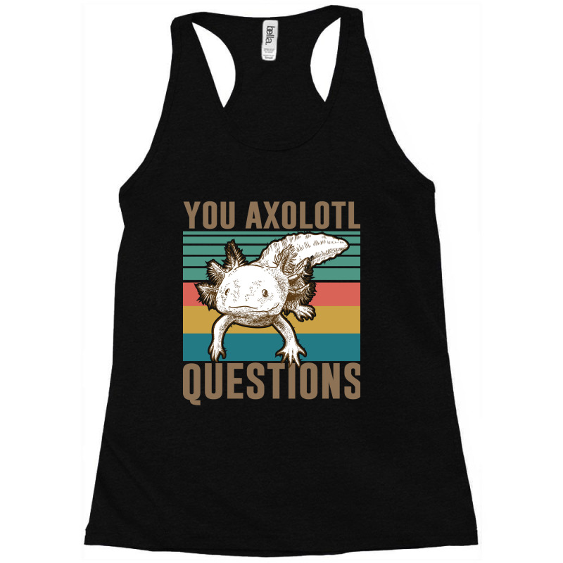 You Axolotl Questions-mwwss Racerback Tank by Min09 | Artistshot