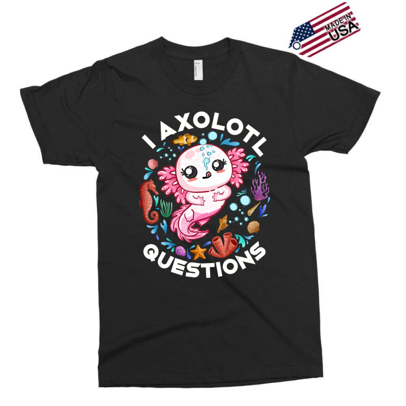 Limited Edition I Axolotl Questions Funny Saying Axolotl Lover Girls K Exclusive T-shirt by behindcedar22 | Artistshot