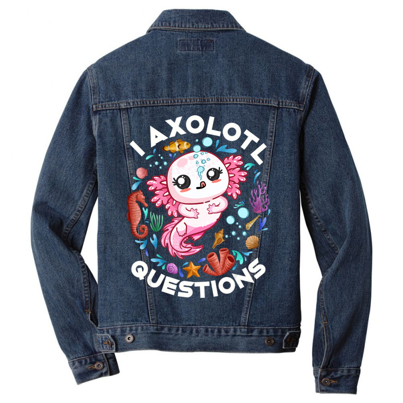 Limited Edition I Axolotl Questions Funny Saying Axolotl Lover Girls K Men Denim Jacket by behindcedar22 | Artistshot