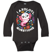 Limited Edition I Axolotl Questions Funny Saying Axolotl Lover Girls K Long Sleeve Baby Bodysuit | Artistshot