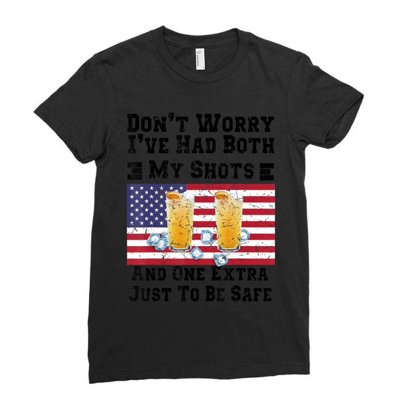 Trending Don't Worry I've Had Both My Shots $th Of July Ladies Fitted T-Shirt by femalesbaubles | Artistshot