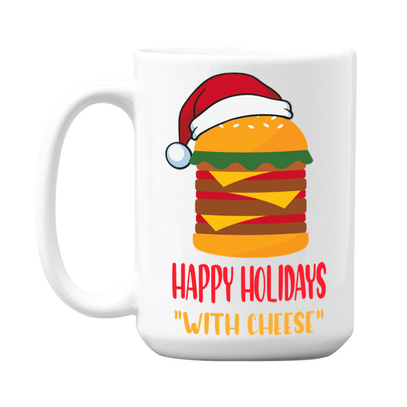 Hot Trend Happy Holidays With Cheese Shirt Christmas Cheeseburger Gift 15 Oz Coffee Mug | Artistshot