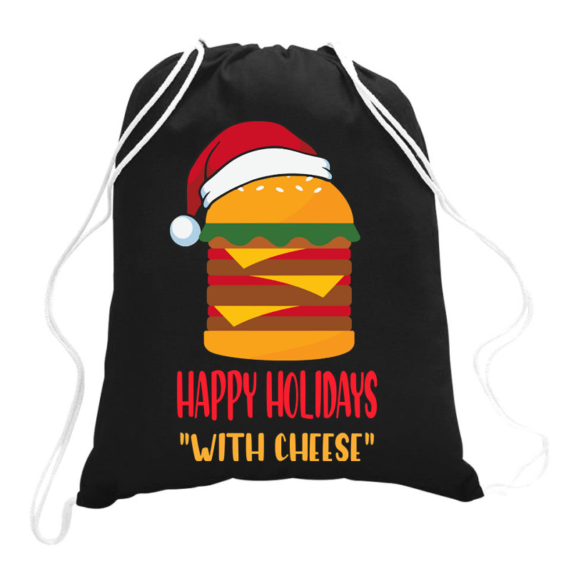 Hot Trend Happy Holidays With Cheese Shirt Christmas Cheeseburger Gift Drawstring Bags | Artistshot