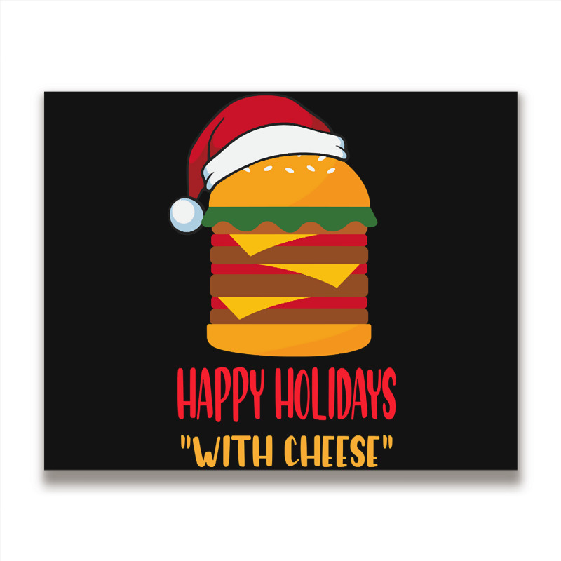 Hot Trend Happy Holidays With Cheese Shirt Christmas Cheeseburger Gift Metal Print Horizontal | Artistshot