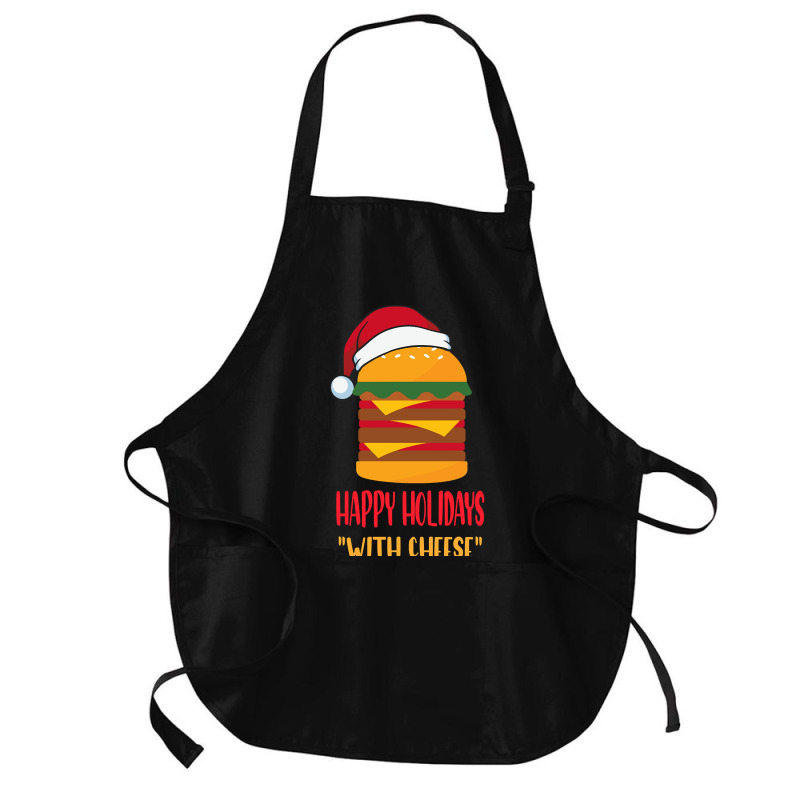 Hot Trend Happy Holidays With Cheese Shirt Christmas Cheeseburger Gift Medium-length Apron | Artistshot