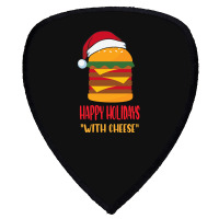 Hot Trend Happy Holidays With Cheese Shirt Christmas Cheeseburger Gift Shield S Patch | Artistshot