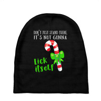 It's Not Gonna Lick Itself T Shirt Hilarious Sexual Humor Baby Beanies | Artistshot