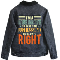 Database Administrator Design  I´m Always Right  Database T Shirt Unisex Sherpa-lined Denim Jacket | Artistshot