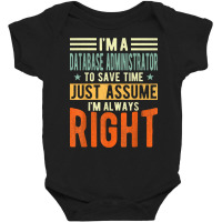 Database Administrator Design  I´m Always Right  Database T Shirt Baby Bodysuit | Artistshot