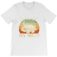 You Can't Beat My Meat Funny Bbq Grilling Smoking Tees T-shirt | Artistshot