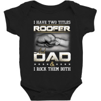 Dad Roofer T Quote Design For Men Baby Bodysuit | Artistshot