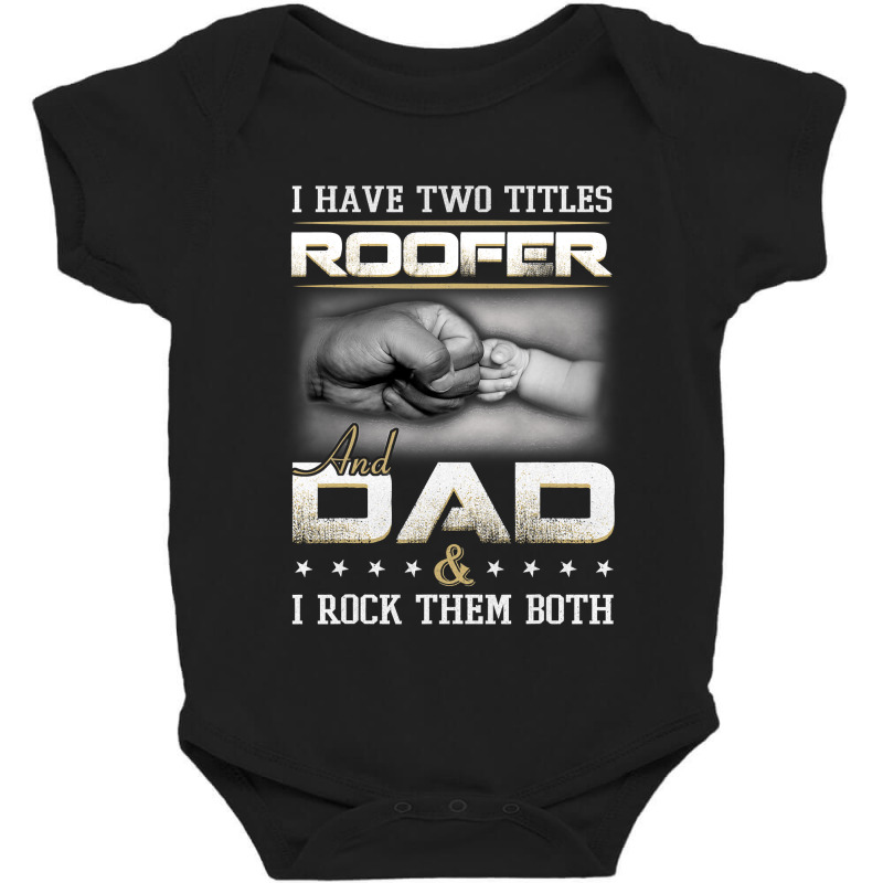 Dad Roofer T Quote Design For Men Baby Bodysuit by Aliceartist | Artistshot