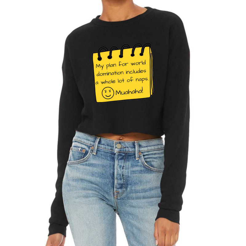 World Domination Funny Nap Time Cropped Sweater by rastyrocl | Artistshot