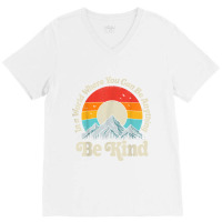 Be Kind In A World Where You Can Be Anything Kindness Retro V-neck Tee | Artistshot