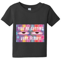 You're Getting Sleepy Baby Tee | Artistshot