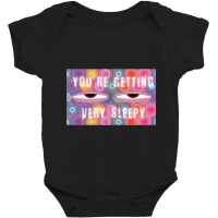 You're Getting Sleepy Baby Bodysuit | Artistshot