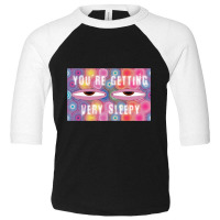 You're Getting Sleepy Toddler 3/4 Sleeve Tee | Artistshot