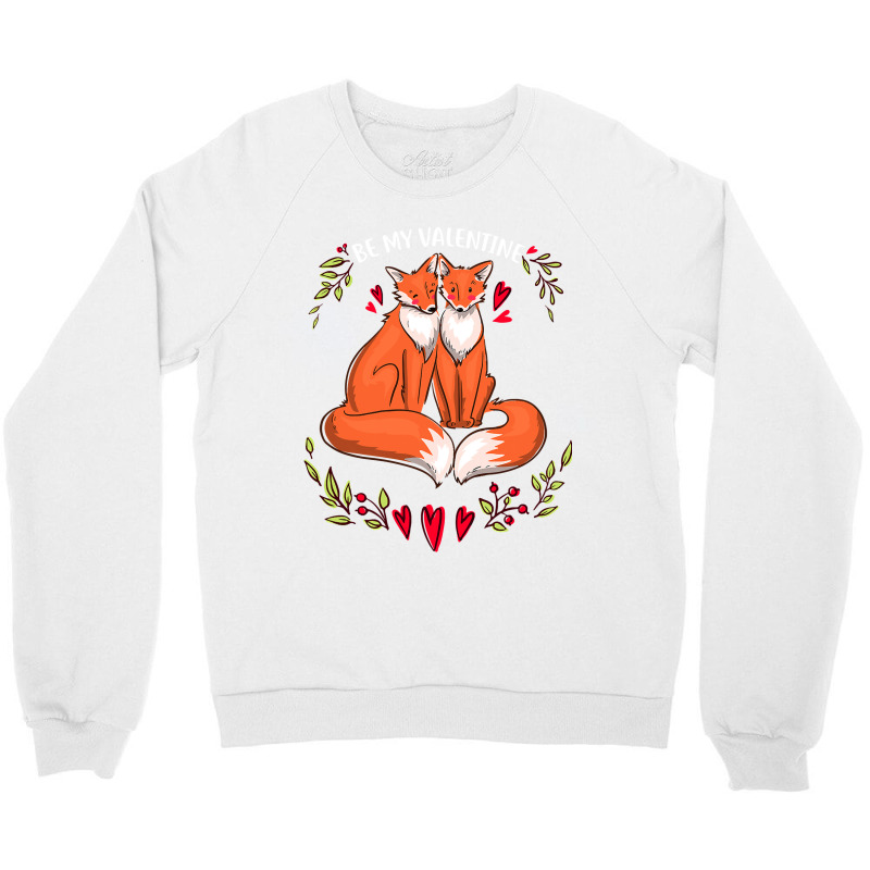 Be My Valentine Cute Valentines Day Gift Fox Animal Crewneck Sweatshirt by Davidartist | Artistshot