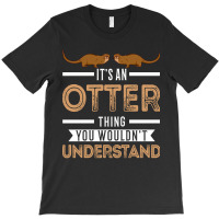 Trending It's An Otter Thing Otters Sea T-shirt | Artistshot