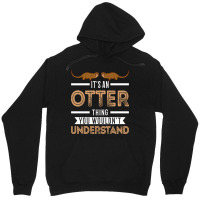 Trending It's An Otter Thing Otters Sea Unisex Hoodie | Artistshot